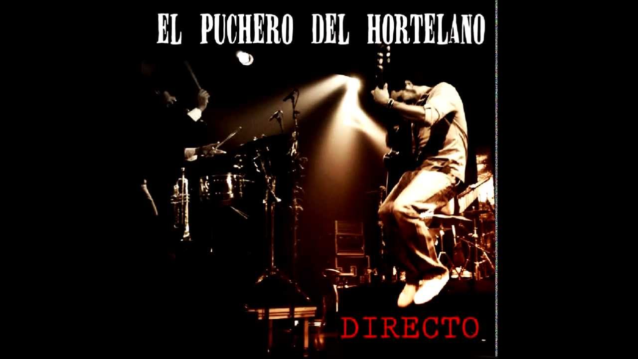 El Puchero del Hortelano - De todas las cosas - [Audio] CD "Directo" 2009 -  YouTube