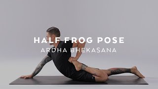 How to do Half Frog Pose | Ardha Bhekasana Tutorial with Dylan Werner