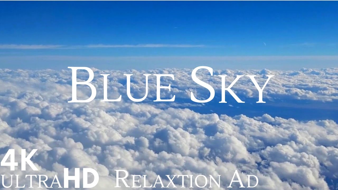4k blue sky! Relaxation music! Meditation music! Relaxation Ad?