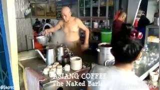 The Naked Barista - Asiang Coffee \