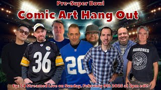 Comic Art Hang Out #34 - 7 Guests Chat! More OAX Feedback, FF Film & More!