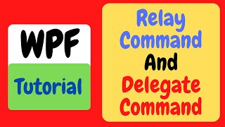 RelayCommand And DelegateCommand : Hướng Dẫn Sử Dụng 2 Command Vào Cơ Chế Binding Trong Mô Hình MVVM