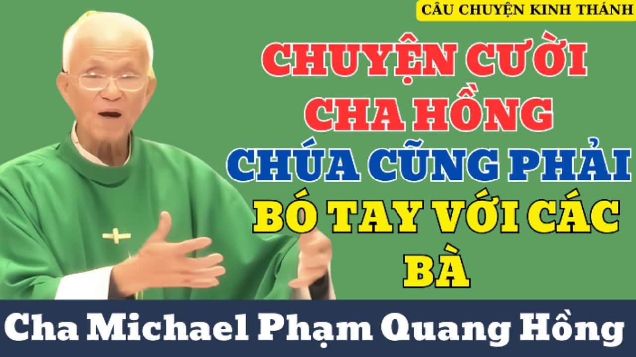 Chúa còn bó tay với các bà - Cha pham Quang Hồng