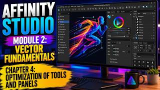 Affinity Studio Module 2: Vector Fundamentals | Chapter 4: Optimization of Tools and Panels