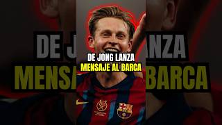 De Jong lanza mensaje al barca! #fcbarcelona  #barcelona  #shortvideo