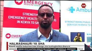 Kaunti zasifia kubuniwa kwa kitengo cha kushughulikia dharura kwenye halmashauri ya SHA