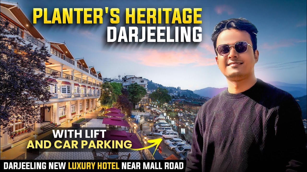 Darjeeling Planter's Heritage Hotel | Darjeeling New Luxury Hotel Near Mall Road | Darjeeling Hotels