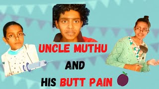Uncle Muthu And His Pain???