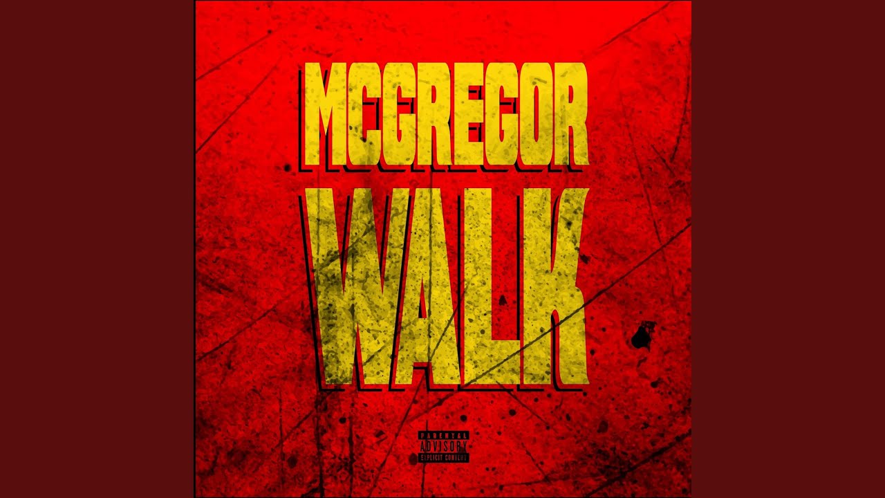 Watch MCGREGOR WALK on YouTube Watch MCGREGOR WALK on YouTube
