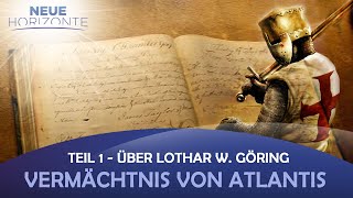 Vermächtnis Von Atlantis - Teil 1 Über Lothar W Göring - Raik Garve