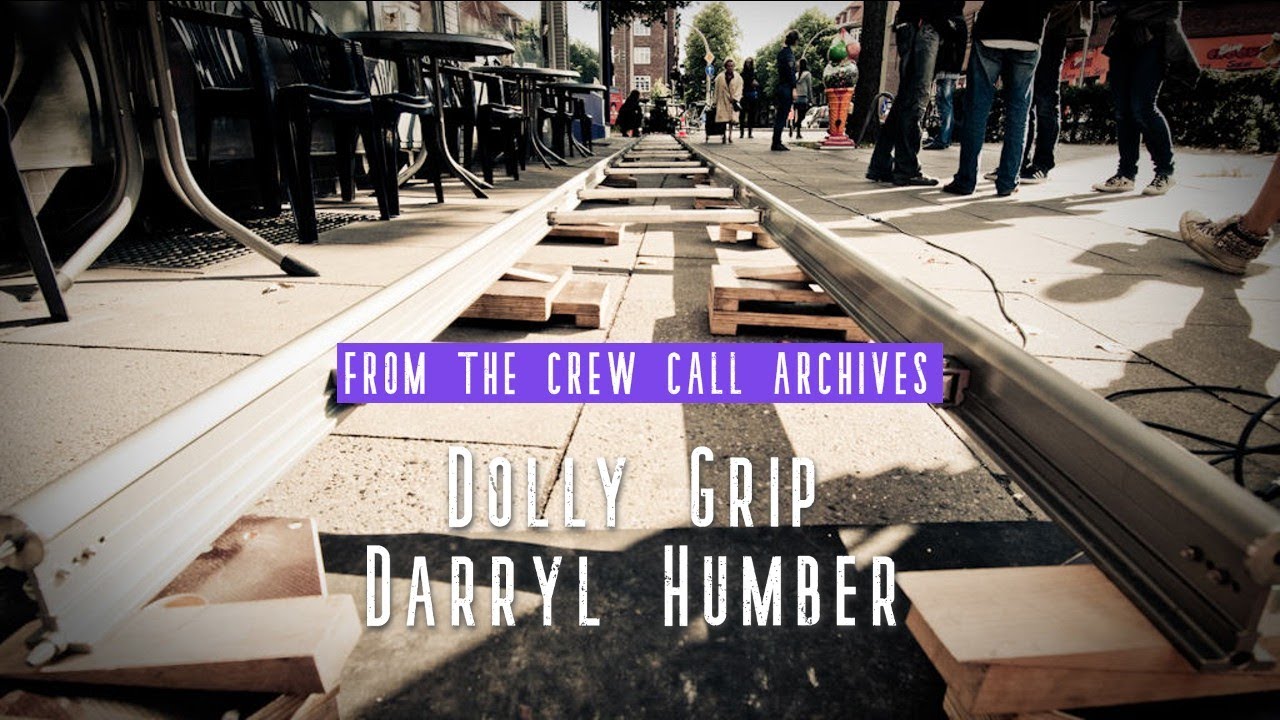 Moving Camera Work with Dolly Grip Darryl Humber [Audio Only]