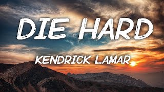 Die Hard - Kendrick Lamar (Lyrics) Ft. Blxst \& Amanda Reifer