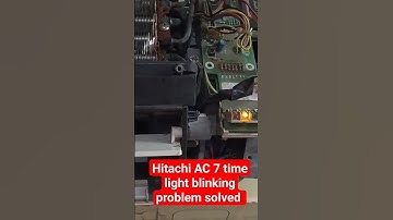 Hitachi AC 7 time light blinking problem solved