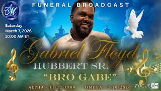 Gabriel Floyd Hubbbert Sr. (“Bro Gabe”) — Homegoing / Funeral Service Livestream