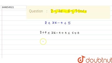 2 le 3x - 4 le 5find x | 11 | LINEAR INEQUALITIES | MATHS | NAGEEN PRAKASHAN ENGLISH | Doubtnut