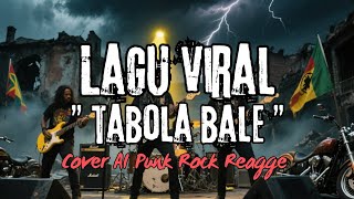 Download Lagu LAGU VIRAL_TABOLA BALE (COVER AI PUNK ROCK REAGGE) MP3 Download Lagu LAGU VIRAL_TABOLA BALE (COVER AI PUNK ROCK REAGGE) MP3