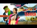 Tanha reta  new santhali danta full 2024  piush  mina  dev kumar tudu  tundi buru