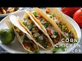Street Food Delight: Corn and Chicken Tacos Done Right