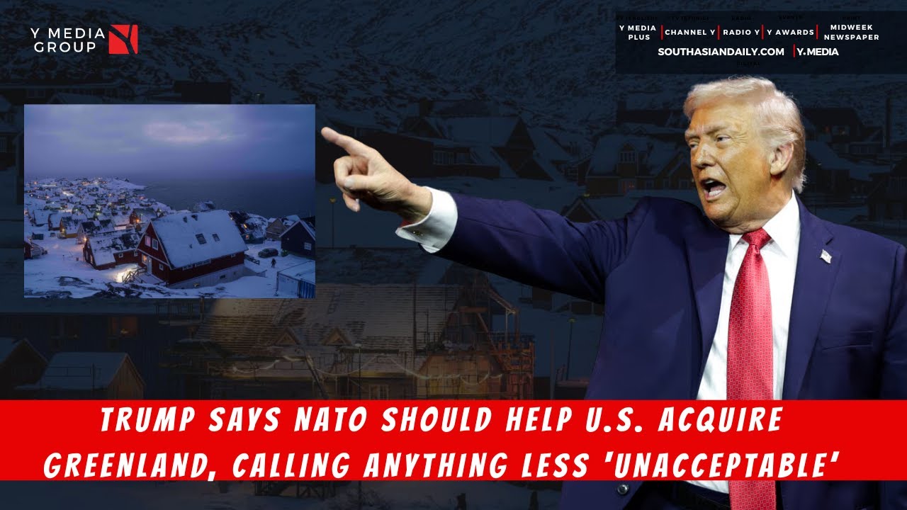 TRUMP SAYS NATO SHOULD HELP U.S. ACQUIRE GREENLAND, CALLING ANYTHING LESS ‘UNACCEPTABLE’