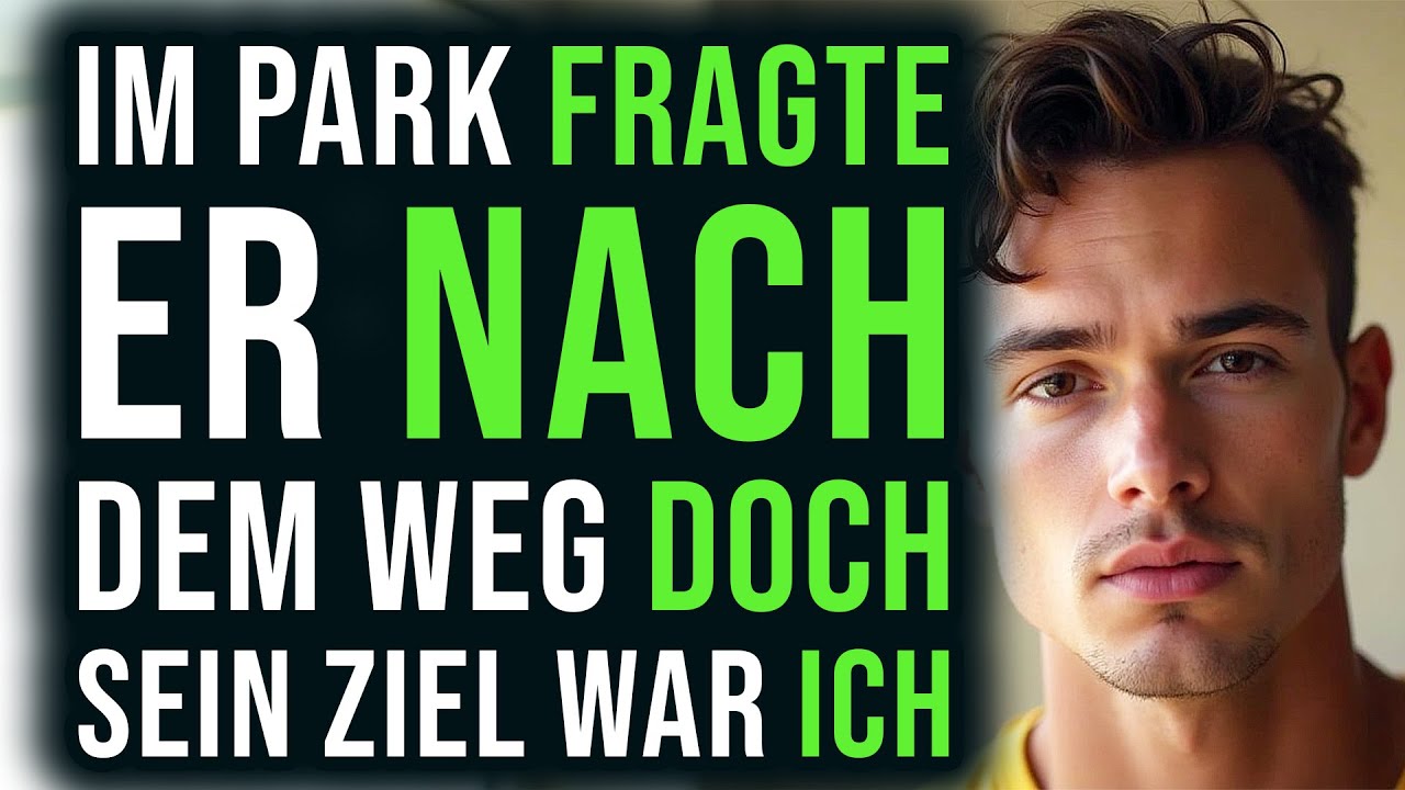 Im Park fragte er nach dem Weg doch sein Ziel war ich…