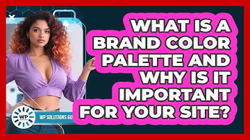 What Is A Brand Color Palette And Why Is It Important For Your Site? - WP Solutions Guru
