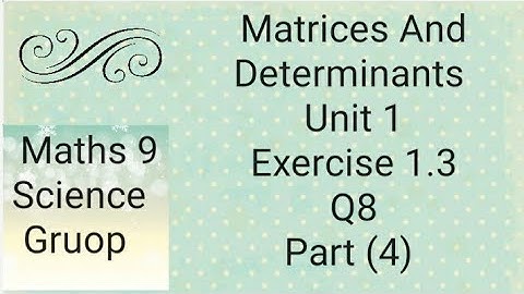 Maths 9 Unit 1 Ex 1.3  Q8 part (4) Matrices And Determinants   (Punjab board)