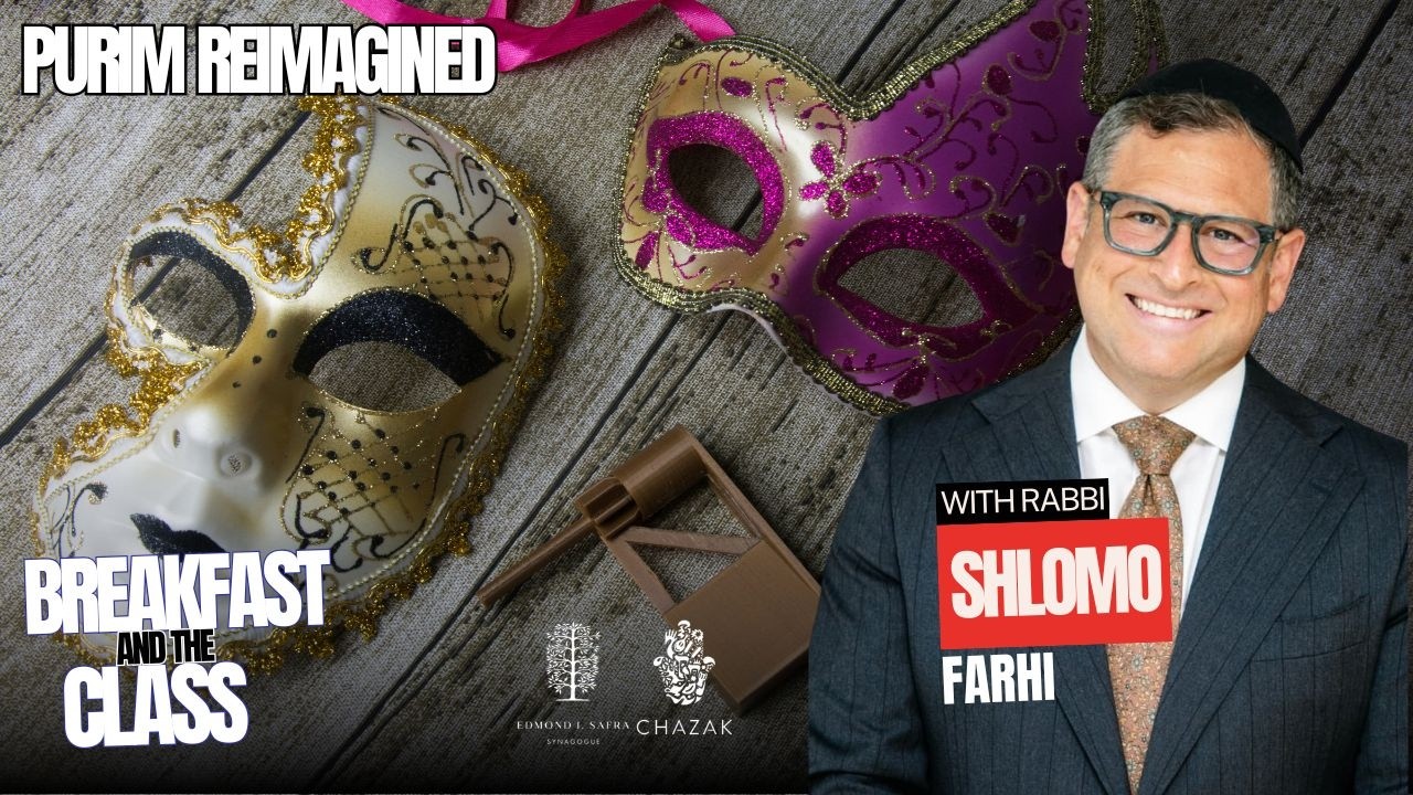 Purim Reimagined | Rabbi Shlomo Farhi 