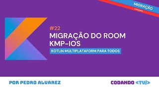 Room e Alternativas no iOS com KMP – #22 Migração