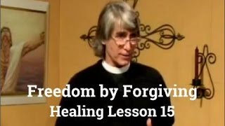 Freedom through Forgiving (Lesson 15).mp4