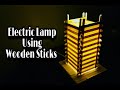 Electric Lamp Using Popsicle Sticks | How to Make  Lamp at Home | [Craft Ideas] | Ashar Art &amp; Crafts