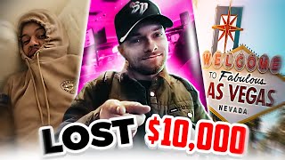 I lost $10,000 in Vegas