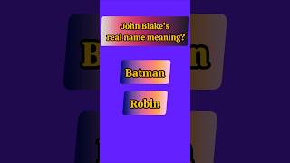 John Blake’s real name meaning?#shorts #quiz