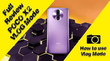 How To Shoot VLOG Mode Video On POCO X2