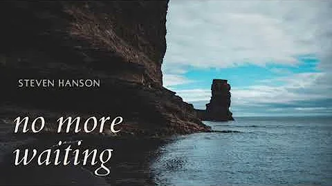 No More Waiting by Steven Hanson