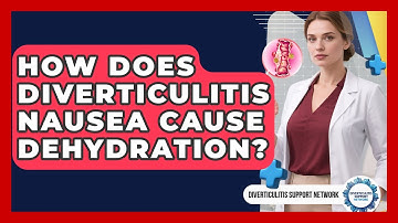 How Does Diverticulitis Nausea Cause Dehydration? - Diverticulitis Support Network