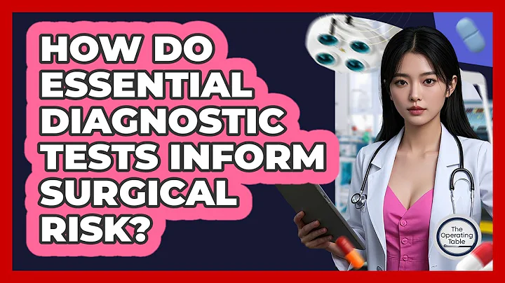 How Do Essential Diagnostic Tests Inform Surgical Risk?