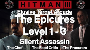 Hitman 3: Elusive Target Arcade - The Epicures - Level 1-3 - Silent Assassin