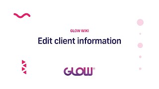 Glow | Edit Client Information