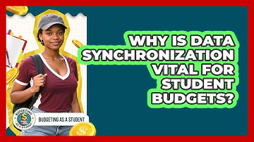 Why Is Data Synchronization Vital For Student Budgets? - Budgeting as a Student