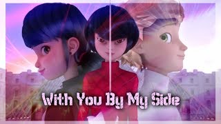 Miraculous Ladybug: Marinette/Adrien/Kagami - With You By My Side [Tangled]