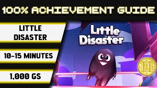 Little Disaster 100% Achievement/Trophy Walkthrough (Xbox/PS) * 1000GS in 10-15 Minutes *