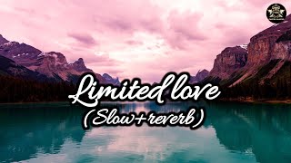 Limited love|(Slow reverb)|Best limited love smash up songs video on YouTube