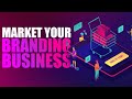 11 Tips To Market Your Branding Business