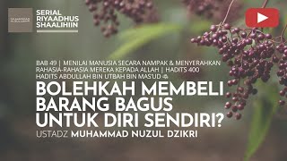 1866. BOLEHKAH MEMBELI BARANG BAGUS UNTUK DIRI SENDIRI? | TANYA JAWAB | Ustadz Muhammad Nuzul Dzikri