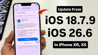Update iPhone XR & XS from iOS 18.7.9 to iOS 26.6 Beta