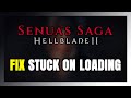 How to FIX Senua’s Saga: Hellblade 2 Stuck on Loading Screen / Not Loading
