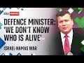 Israel-Hamas war: UK government does not know if hostages are still alive in Gaza