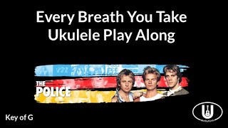 ukeplayalongs: Every Breath You Take - The Police - Key of G