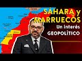 ¿CÓMO de IMPORTANTE🌟es el SÁHARA para MARRUECOS🇲🇦?