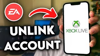 How to Unlink Xbox Live Account from EA Account (EASY)